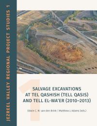 Cover for Salvage Excavations at Tel Qashish (Tell Qasis) and Tell el-Wa’er (2010–2013)